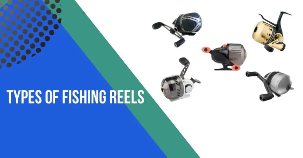 types of fishing reels
